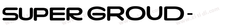 super GROUD字体转换